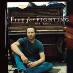 FIVE FOR FIGHTING | World Chords Guitar Piano and Lyrics