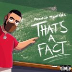 FRENCH MONTANA feat MR SWIPEY | That’s A Fact Chords Guitar Piano and Lyrics