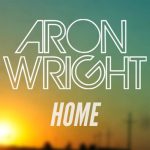 ARON WRIGHT | Home Chords Guitar Piano and Lyrics