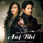 Aaj Bhi Chords Guitar Piano and Lyrics  | VISHAL MISHRA