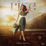 Selena Gomez Rise Chords Guitar Piano and Lyrics