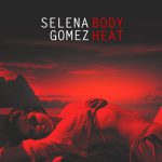 Selena Gomez Body Heat Chords Guitar Piano and Lyrics