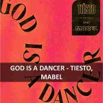 God Is A Dancer Tiesto Mabel Chords Guitar Piano And Lyrics