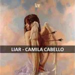 LIAR CAMILA CABELLO Chords Guitar Piano and Lyrics